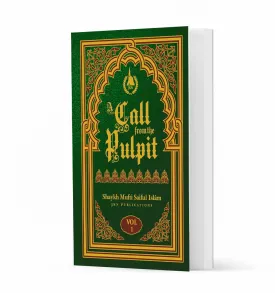 A Call from the Pulpit Volume 1 by Shaykh Mufti Saiful Islam
